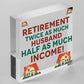 Retirement Twice As Much Husband Novelty Wooden Hanging Plaque Retiring Present