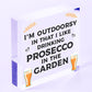 Drinking Prosecco In The Garden Shed Plaque Funny Alcohol Sign Friendship Gifts