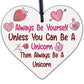 Always Be A Unicorn Funny Hanging Heart Wood Plaque Friendship Gift Sign New