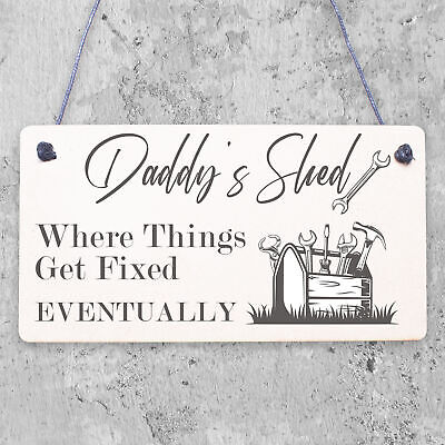 DADDY'S SHED Fixed Eventually Sign Fathers Day Hanging Plaque Man Cave Dad Gift