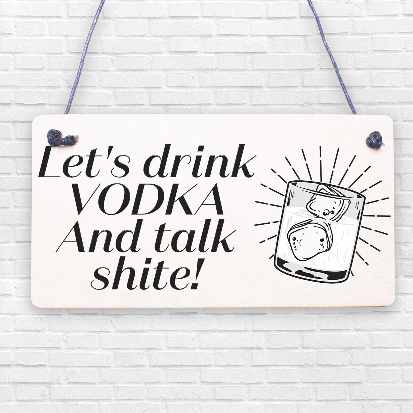 Lets Drink Vodka Funny Alcohol Gift Man Cave Home Bar Hanging Plaque Pub Sign