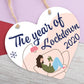 The year of Lockdown Heart Hanging Sign 2020 Friend Gifts Keepsake