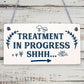 Treatment In Progress Wooden Plaque Door Sign Home Beauty Salon Best Friend Gift