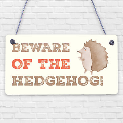 BEWARE OF THE HEDGEHOG Funny Garden Sign Hedgehog Sign Family Gift Home Decor