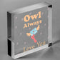 Valentines: OWL ALWAYS LOVE YOU - Wood Hanging Heart Plaque Sign Friendship Gift