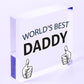 World's Best Daddy Hanging Plaque Sign Fathers Day Gift Cute Dads Love Present