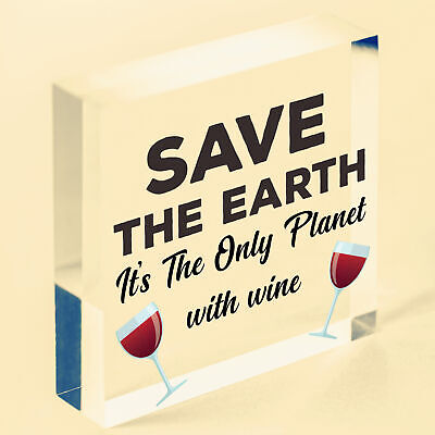 Save Earth Wine Alcohol Funny Man Cave Kitchen Hanging Plaque Garden Shed Sign