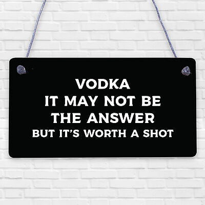 Vodka Worth A Shot Funny Hanging Alcohol Sign Man Cave Home Bar Pub Plaque