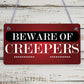 Beware Of The Creepers Wooden Hanging Shabby Chic Plaque Wall Pixel Sign Gift