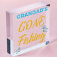 Grandad's Gone Fishing Dad Fisherman Grandad Hanging Wall Plaque Man Cave Sign