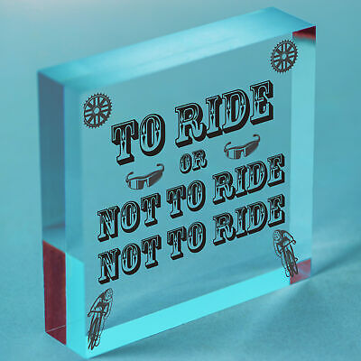 To Ride Or Not To Ride Cyclist Novelty Wooden Hanging Plaque Biking Gift Sign