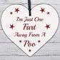 One Fart Away From A Poo Novelty Wooden Hanging Heart Plaque Funny Toilet Sign