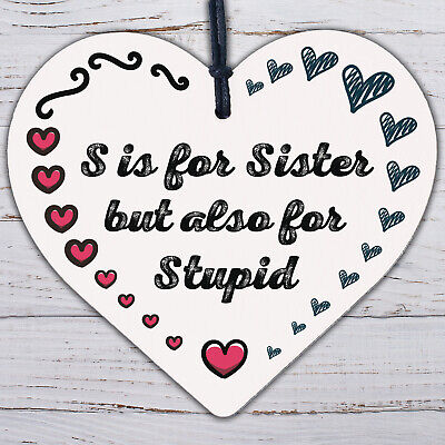 Annoying Sister Gift For Big Sister Adult Heart Sister Gift Funny Birthday Sign