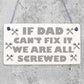 Dad Fix It Screwed Man Cave Garage Shed Plaque Funny Dad Birthday Christmas Gift