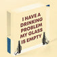 GLASS IS EMPTY Funny Alcohol Sign Bar Pub Man Cave Plaque BEER VODKA GIN GIFTS