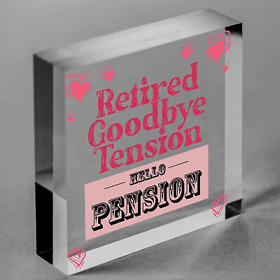 RETIRED Goodbye Tension Hello Pension Funny Novelty Retirement Plaque Work Gift