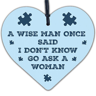 A Wise Man Asks A Woman Novelty Wooden Hanging Heart Funny Joke Plaque Gift Sign