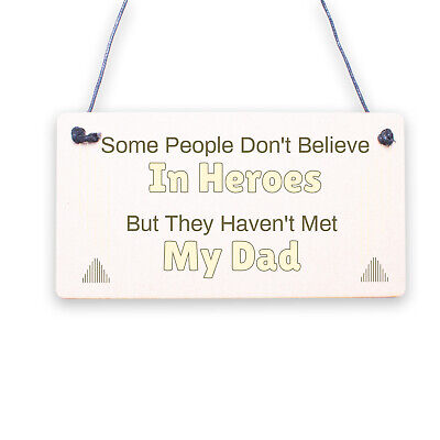 Believe My Dad Is A Hero Wooden Hanging Plaque Love Best Fathers Day Gift Sign