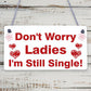 Wedding Reception Don't Worry Ladies Hanging Plaque Page Boy Best Man Prop Gifts