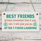 BEST FRIEND - I Will Pick You Up After I Finish Laughing! Friendship Gift Plaque