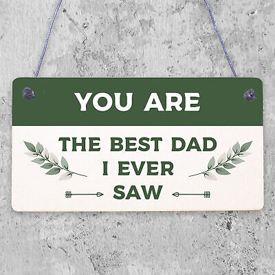 You Are Best Dad I Ever Saw Wooden Hanging Plaque Love Fathers Day Gift Sign