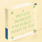 PRIVATE PROPERTY NO PUBLIC RIGHT OF WAY Outdoor Hanging Plaque NO PARKING Sign