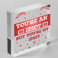 You're An Idiot But You're My Idiot Wooden Heart Valentines Gift For Him Present