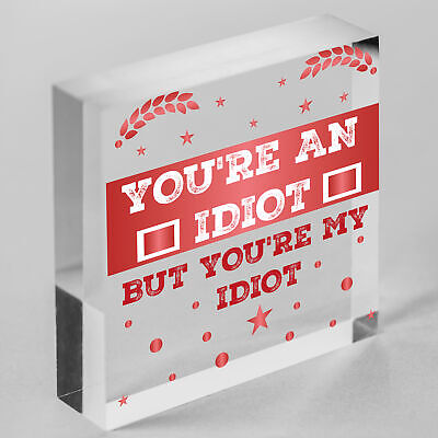 You're An Idiot But You're My Idiot Wooden Heart Valentines Gift For Him Present