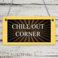 Chill Out Corner Man Cave Shed SummerHouse Sign Hot Tub Wall Door Plaque Gift