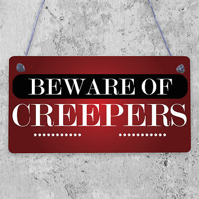 Beware Of The Creepers Wooden Hanging Shabby Chic Plaque Wall Pixel Sign Gift