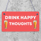 Funny Home Bar Sign DRINK HAPPY THOUGHTS Man Cave Plaque Beer Alcohol Gift