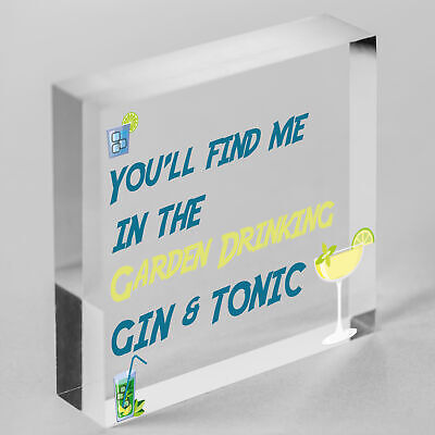 In The Garden Drinking Gin Funny Alcohol Gin & Tonic Shed Plaque Friendship Gift