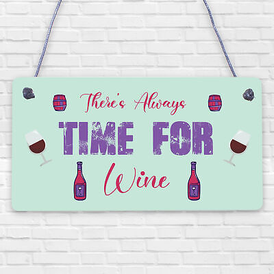 There's Always Time For Wine Novelty Wooden Hanging Plaque Friendship Joke Sign