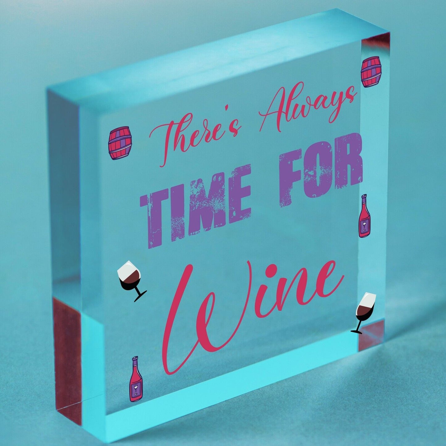 There's Always Time For Wine Novelty Wooden Hanging Plaque Friendship Joke Sign