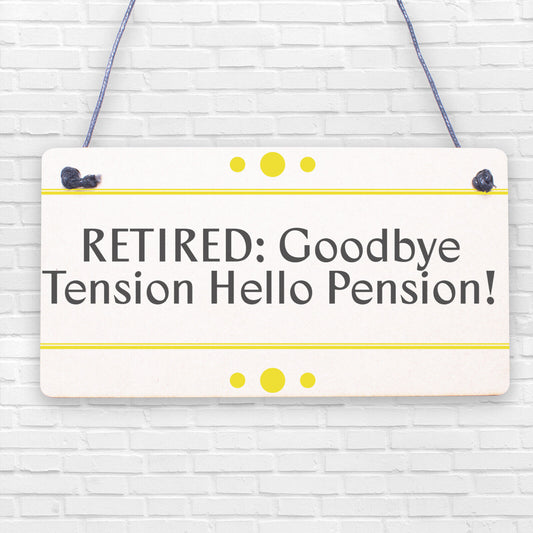 RETIRED Goodbye Tension Hello Pension Funny Happy Retirement Plaque Work Gift