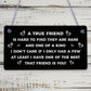 A True Friend Is Hard To Find Wooden Hanging Plaque Friendship Gift Thank You!