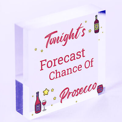 Tonight's Forecast Prosecco! Wine Alcohol Hanging Plaque Friendship Gift Sign