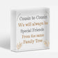 Birthday Christmas Gift For Cousin Special Family Plaques Best Friend Keepsakes