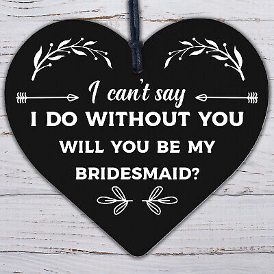 Bridesmaid I Can't Say I Do Wooden Hanging Heart Wedding Invites GIFTS Favours