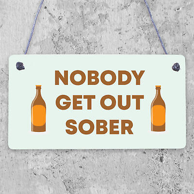 Man Cave Hanging Plaque Home Bar Pub Sign Nobody Gets Out Sober FUNNY Gifts