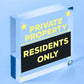 PRIVATE PROPERTY RESIDENTS ONLY Hanging Plaque NO PUBLIC RIGHT OF WAY Sign