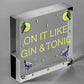 Handmade Plaque Gift For Gin Lovers Funny Gin And Tonic Bar Sign Keepsake Gift