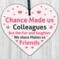 Chance Made Us Colleagues Wooden Heart Plaques Leaving Job Work Christmas Gifts