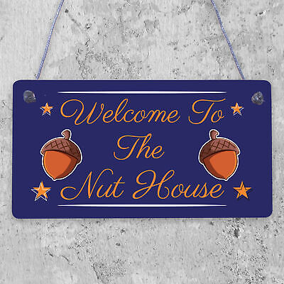 Welcome To The Nut House Novelty Wooden Hanging Plaque Family Gift Funny Sign