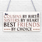 Cousin Keepsake Best Friend Sister Gift For Christmas Birthday Family Love Sign