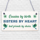 Cousin Keepsake Best Friend Sister Gift For Christmas Birthday Family Love Sign