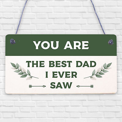 You Are Best Dad I Ever Saw Wooden Hanging Plaque Love Fathers Day Gift Sign