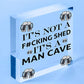 Funny NOT A SHED Man Cave Sign Novelty Gift For Him Home Bar Man Cave Decor