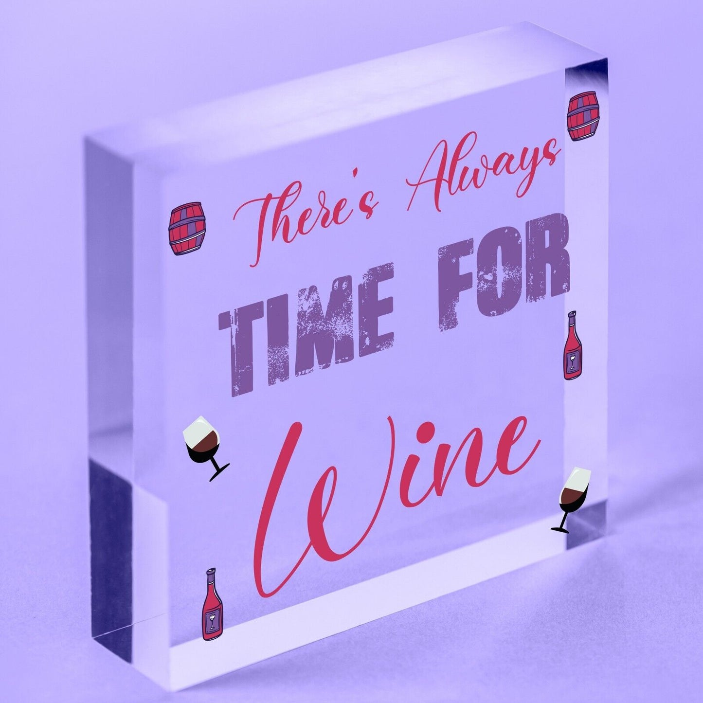 There's Always Time For Wine Novelty Wooden Hanging Plaque Friendship Joke Sign