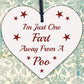 One Fart Away From A Poo Novelty Wooden Hanging Heart Plaque Funny Toilet Sign